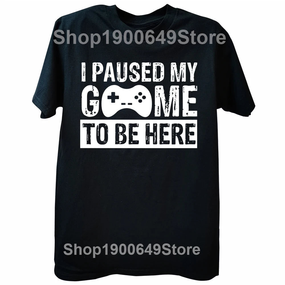 Men Gaming Graphic T Shirt I Paused My Game To Be Here