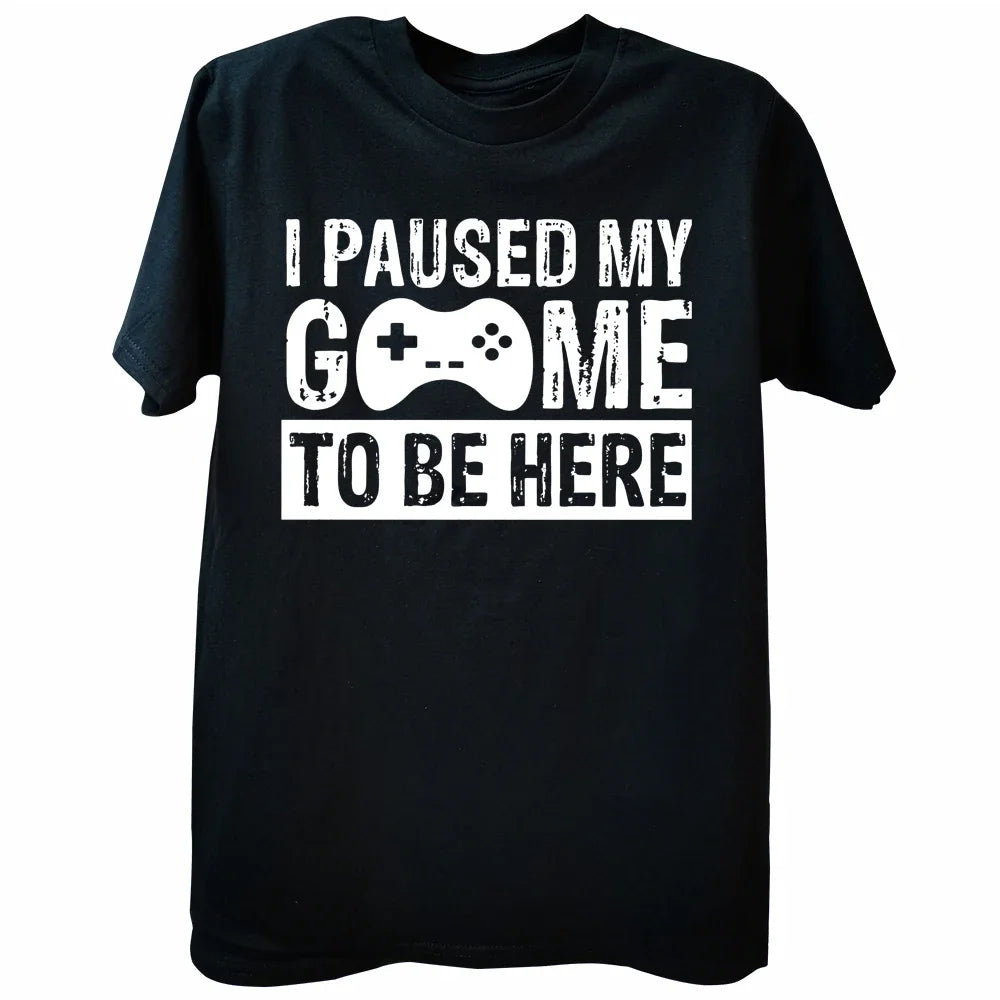 Men Gaming Graphic T Shirt I Paused My Game To Be Here